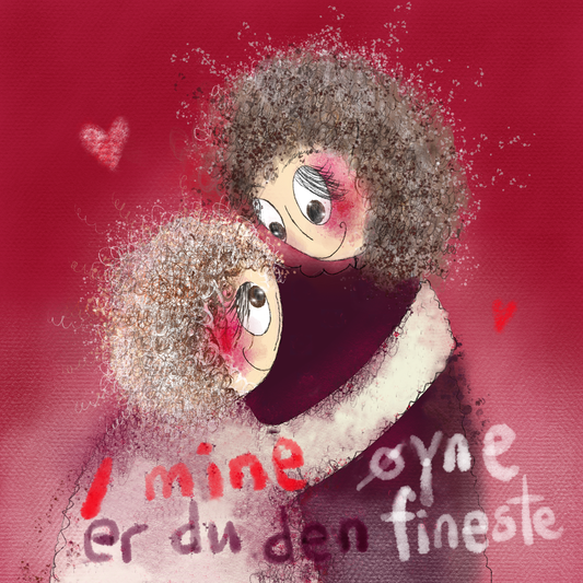 I mine øyne er du den fineste.
