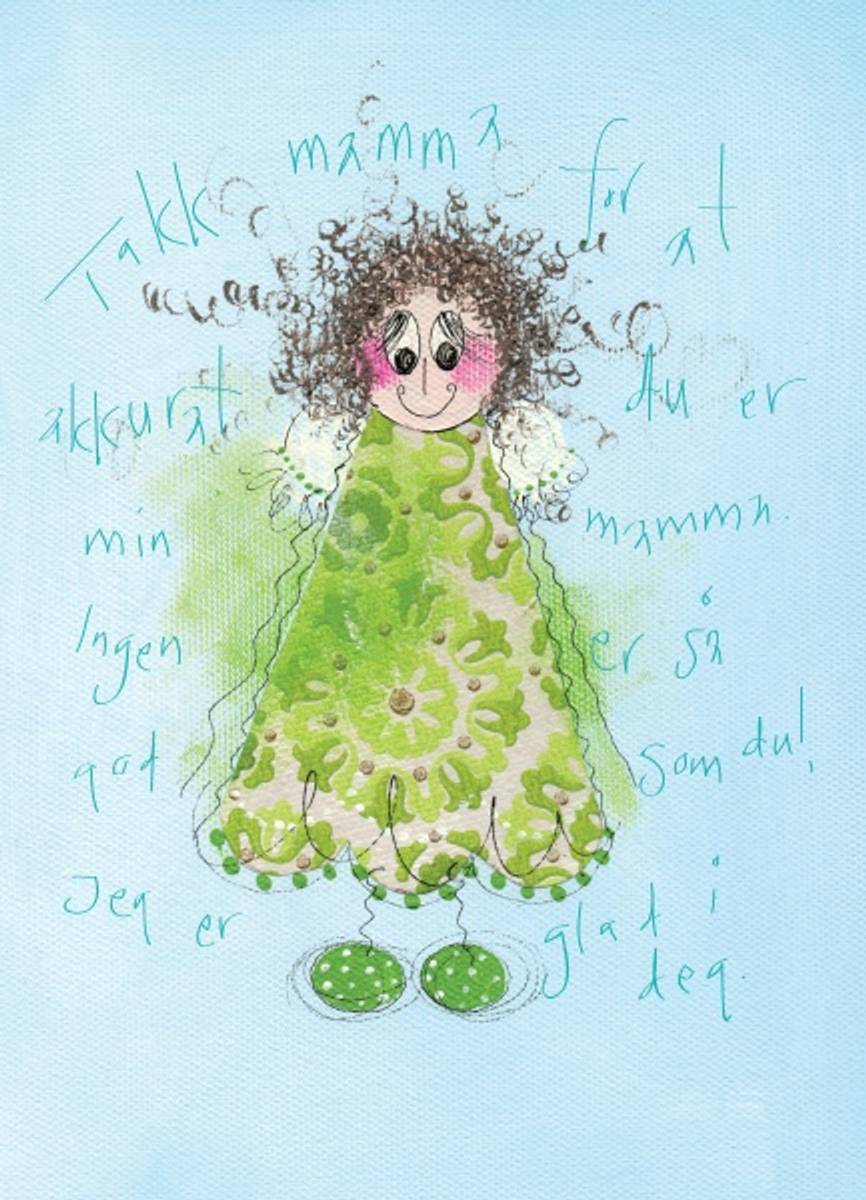 Takk mamma for at akkurat du er min mamma!