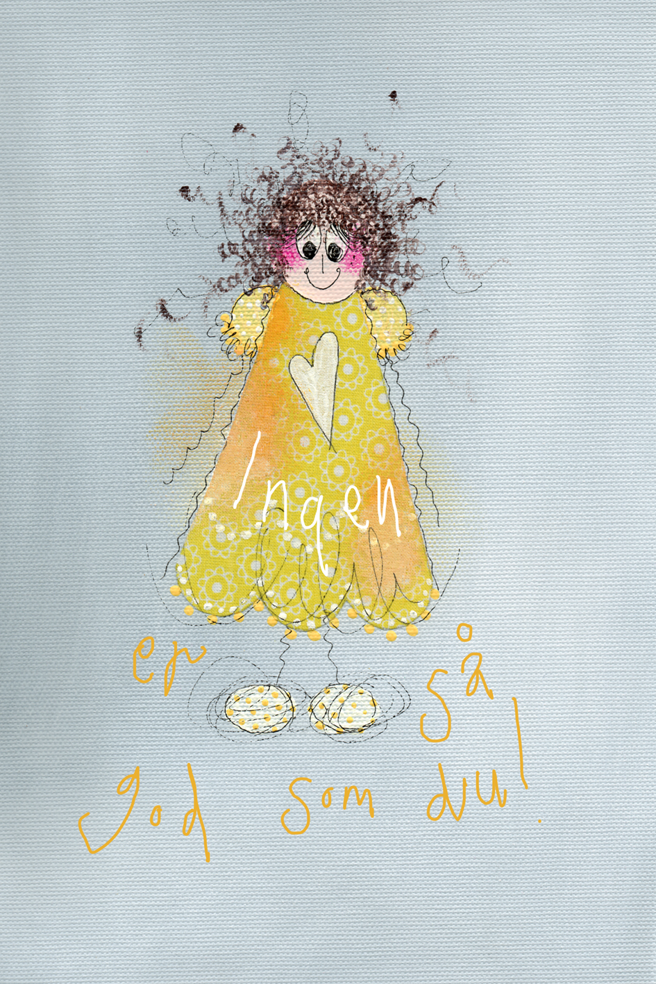 Ingen er så god som du