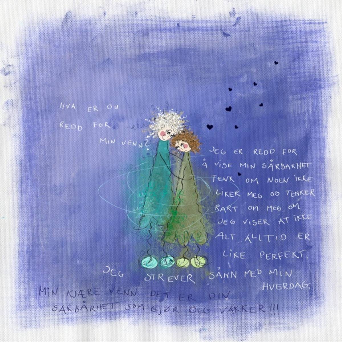 Hva er du redd for min venn?