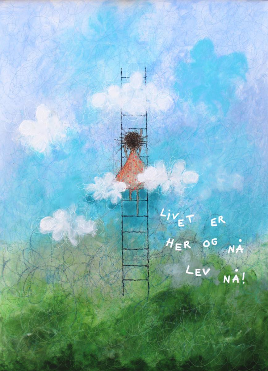 Livet er her og nå! Lev nå!